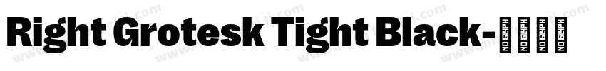 Right Grotesk Tight Black字体转换